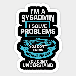 I'm A Sysadmin System Administrator Gift Sticker